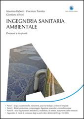 Ingegneria sanitaria ambientale. Processi e impianti