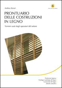 Prontuario delle costruzioni in legno - Andrea Zenari - Libro Flaccovio Dario 2014, Progettazione | Libraccio.it