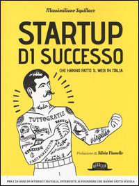 Startup di successo che hanno fatto il web in Italia - Massimiliano Squillace - Libro Flaccovio Dario 2014, Web book | Libraccio.it