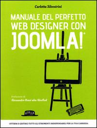 Manuale del perfetto web designer con Joomla! - Carlotta Silvestrini - Libro Flaccovio Dario 2014, Web book | Libraccio.it