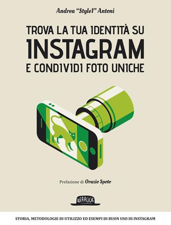 Trova la tua identità su Instagram e condividi foto uniche - Andrea Antoni - Libro Flaccovio Dario 2015, Web book | Libraccio.it