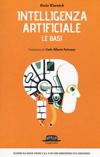 Intelligenza artificiale. Le basi - Kevin Warwick - Libro Flaccovio Dario 2015, Web book | Libraccio.it