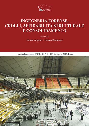 Ingegneria forense, crolli, affidabilità strutturale e consolidamento  - Libro Flaccovio Dario 2015 | Libraccio.it