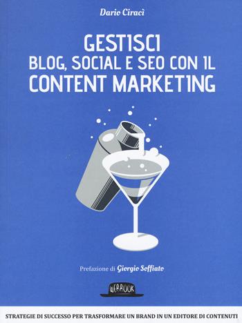 Gestici blog, social e SEO con il content marketing - Dario Ciracì - Libro Flaccovio Dario 2015, Web book | Libraccio.it