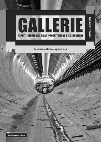 Gallerie. Aspetti geotecnici nella progettazione e costruzione. Ediz. ampliata - Maurizio Tanzini - Libro Flaccovio Dario 2015 | Libraccio.it