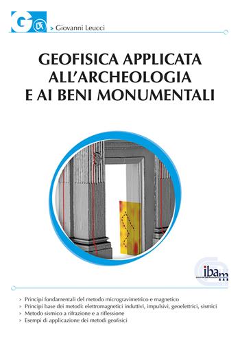 Geofisica applicata all'archeologia e ai beni monumentali - Giovanni Leucci - Libro Flaccovio Dario 2015 | Libraccio.it