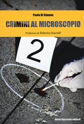 Crimini al microscopio. Indagini scientifiche tra fiction e realtà