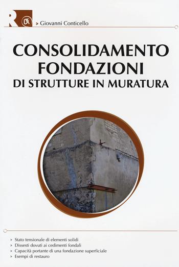 Consolidamento fondazioni di strutture in muratura - Giovanni Conticello - Libro Flaccovio Dario 2016 | Libraccio.it