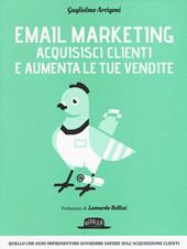 Email marketing. Acquisisci clienti e aumenta le tue vendite