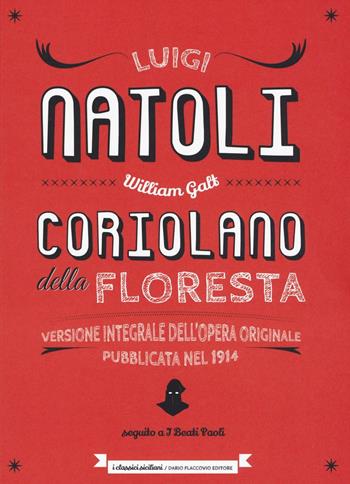 Coriolano della Floresta seguito da «I Beati Paoli». Nuovissimo romanzo storico siciliano. Ediz. integrale - Luigi Natoli - Libro Flaccovio Dario 2016, I classici siciliani | Libraccio.it