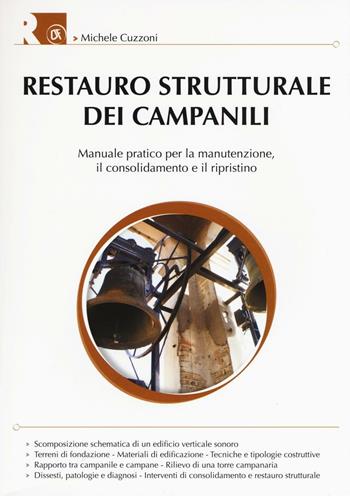 Restauro strutturale dei campanili. Ediz. illustrata - Michele Cuzzoni - Libro Flaccovio Dario 2016, Restauro | Libraccio.it