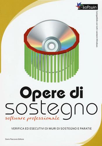 Opere di sostegno. Verifica ed esecutivi di muri di sostegno e paratie. Software professionale. Con CD-ROM - Antonio Ardolino - Libro Flaccovio Dario 2016 | Libraccio.it