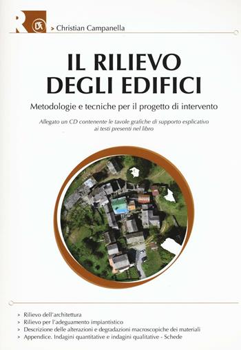 Il rilievo degli edifici. Metodologie e tecniche per il progetto di intervento. Con CD-ROM - Christian Campanella - Libro Flaccovio Dario 2017, Restauro | Libraccio.it