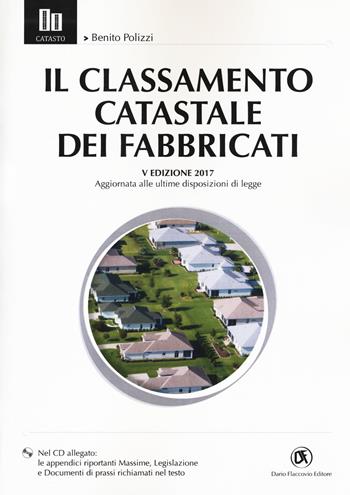 Il classamento catastale dei fabbricati. Con CD-ROM - Benito Polizzi - Libro Flaccovio Dario 2017 | Libraccio.it