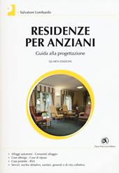 Residenze per anziani. Guida alla progettazione