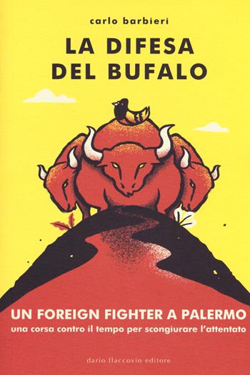 La difesa del bufalo - Carlo Barbieri - Libro Flaccovio Dario 2017 | Libraccio.it