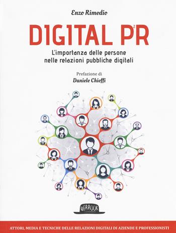 Digital PR. L'importanza delle persone nelle relazioni pubbliche digitali - Enzo Rimedio - Libro Flaccovio Dario 2017, Web book | Libraccio.it