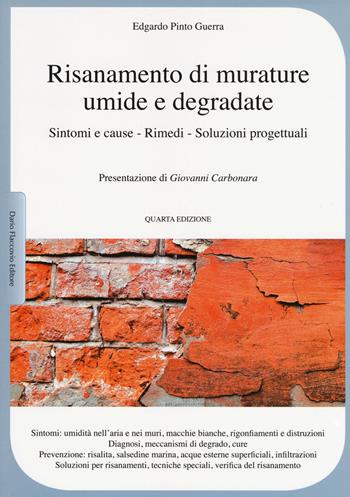 Risanamento di murature umide e degradate. Sintomi e cause, rimedi, soluzioni progettuali - Edgardo Pinto Guerra - Libro Flaccovio Dario 2017, Progettazione | Libraccio.it