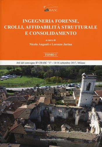 Ingegneria forense, crolli, affidabilità strutturale e consolidamento  - Libro Flaccovio Dario 2017, Progettazione | Libraccio.it