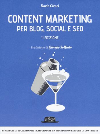 Content marketing per blog, social e SEO - Dario Ciracì - Libro Flaccovio Dario 2017, Web book | Libraccio.it