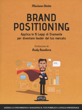 Brand positioning. Applica le 15 leggi di diamante per diventare leader del tuo mercato - Mariano Diotto - Libro Flaccovio Dario 2018, Web book | Libraccio.it