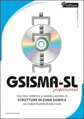 Gsisma-SL professional. Calcolo e verifica e modellazione di strutture in zona sismica. Con CD-ROM - Simone Giacalone - Libro Flaccovio Dario 2018, Progettazione | Libraccio.it