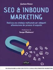 Seo & inbound marketing. Realizza una strategia multicanale per adeguarti all'evoluzione dei processi di acquisto