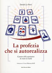 La profezia che si autorealizza. Il potere delle aspettative di creare la realtà