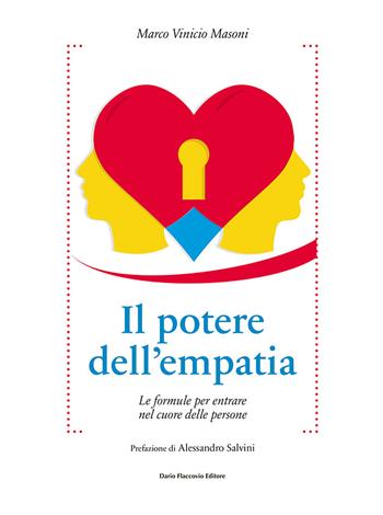Il potere dell'empatia. Le formule per entrare nel cuore delle persone - Marco Vinicio Masoni - Libro Flaccovio Dario 2018, Binario. Libri per evolversi | Libraccio.it