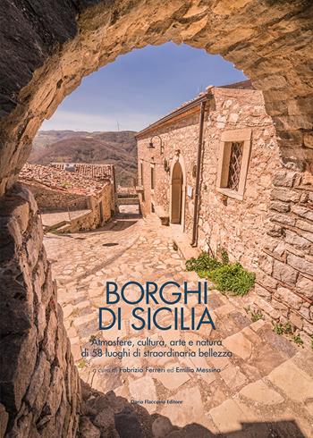 Borghi di Sicilia. Atmosfere, cultura, arte e natura di 58 luoghi di straordinaria bellezza  - Libro Flaccovio Dario 2018 | Libraccio.it