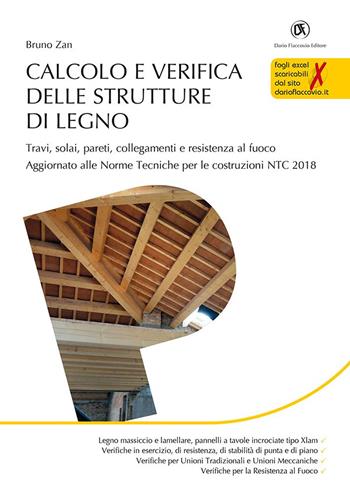Calcolo e verifica delle strutture di legno. Con fogli excel scaricabili dal sito darioflaccovio.it - Bruno Zan - Libro Flaccovio Dario 2018 | Libraccio.it
