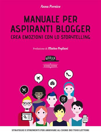 Manuale per aspiranti blogger. Crea emozioni con lo storytelling - Anna Pernice - Libro Flaccovio Dario 2018, Web book | Libraccio.it