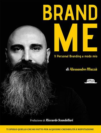 Brand me. Il personal branding a modo mio - Alessandro Mazzù - Libro Flaccovio Dario 2018, Web book | Libraccio.it