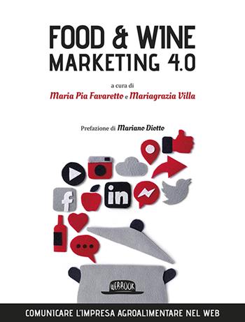 Food & wine. Marketing 4.0. Comunicare l'impresa agroalimentare nel web  - Libro Flaccovio Dario 2019, Web book | Libraccio.it