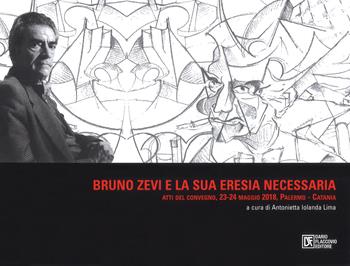 Bruno Zevi e la sua «eresia» necessaria. Atti del convegno (Palermo-Catania, 23-24 maggio 2018  - Libro Flaccovio Dario 2018, Storia illustrata dell'architettura | Libraccio.it