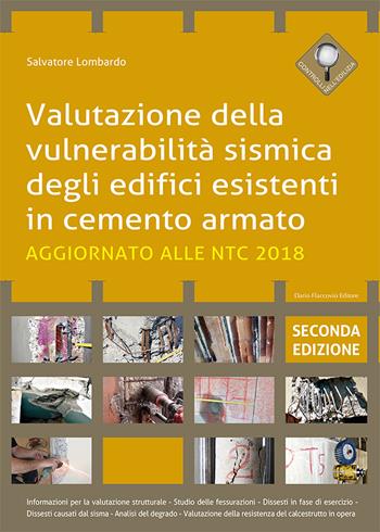 Valutazione della vulnerabilità sismica degli edifici esistenti in cemento armato. Aggiornato alla NTC 2018 - Salvatore Lombardo - Libro Flaccovio Dario 2018 | Libraccio.it