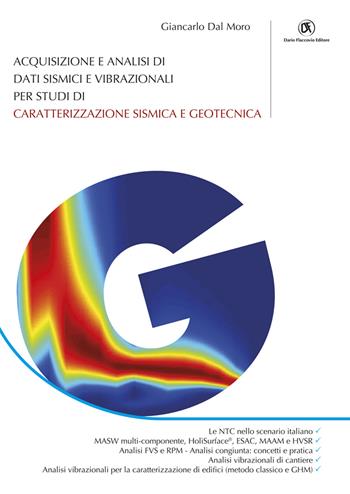Acquisizione e analisi di dati sismici e vibrazionali per studi di caratterizzazione sismica e geotecnica - Giancarlo Dal Moro - Libro Flaccovio Dario 2019, Geotecnica | Libraccio.it