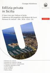 Edilizia privata in Sicilia. Il testo unico per l'edilizia in Sicilia. Vademecum del progettista e del direttore dei lavori. Con CD-ROM