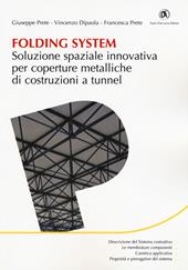 Folding system. Soluzione spaziale innovativa per coperture metalliche di costruzioni a tunnel