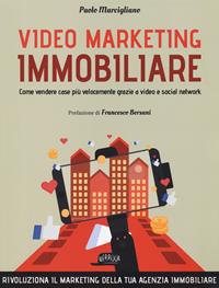 Video marketing immobiliare. Come vendere case più velocemente grazie a video e social network - Paolo Marcigliano - Libro Flaccovio Dario 2019, Web book | Libraccio.it