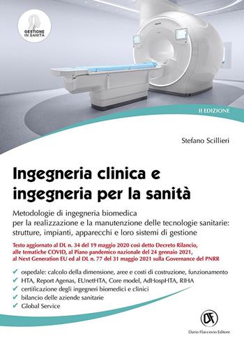 Ingegneria clinica e ingegneria per la sanità. Metodologie di ingegneria biomedica per la realizzazione e la manutenzione delle tecnologie sanitarie: strutture, impianti, apparecchi e loro sistemi di gestione - Stefano Scillieri, Spada - Libro Flaccovio Dario 2020, Progettazione | Libraccio.it