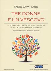 Tre donne e un vescovo. Il potere della parola e del dialogo per costruire ponti e non muri