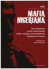 Mafia nigeriana. Tra animismo e neo-schiavismo: come i secret cult nigeriani operano in Italia