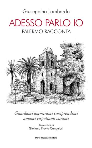 Adesso parlo io. Palermo racconta - Giuseppina Lombardo - Libro Flaccovio Dario 2020, Varia | Libraccio.it
