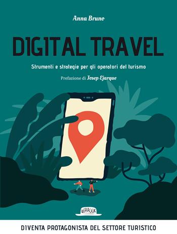 Digital travel. Strumenti e strategie per gli operatori del turismo - Anna Bruno - Libro Flaccovio Dario 2020, Web book | Libraccio.it