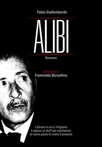 Alibi - Fabio Giallombardo - Libro Flaccovio Dario 2020, Varia | Libraccio.it