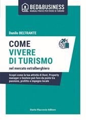 Tornare a vivere di turismo nel mercato extralberghiero. Scopri come la tua attività di Host, Property manager o Gestore può fare da ponte tra passione, profitto e impegno locale