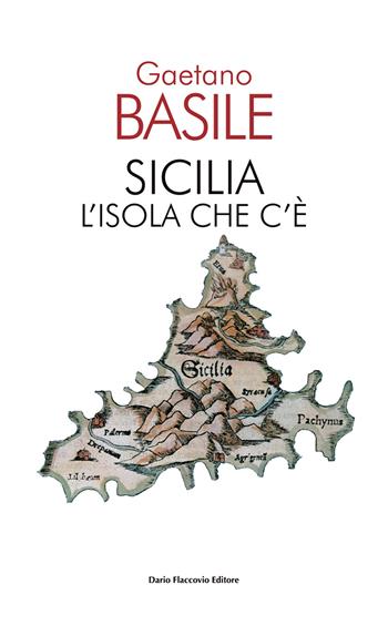 Sicilia. L'isola che c'è - Gaetano Basile - Libro Flaccovio Dario 2021, Tempora | Libraccio.it