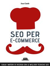 SEO per e-commerce. Scala i motori di ricerca con le migliori tecniche SEO