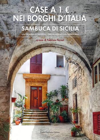 Case a 1 euro nei borghi d'Italia. Sambuca di Sicilia: un esempio di successo nel governo del territorio  - Libro Flaccovio Dario 2021 | Libraccio.it